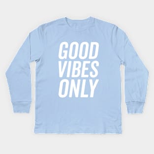 Good Vibes Only T-shirt Kids Long Sleeve T-Shirt